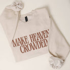 Make Heaven Crowded PUFF MIDWEIGHT Sweatshirt - Sassy Inspiration