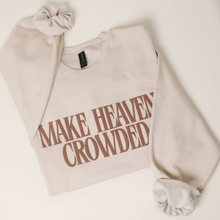 Make Heaven Crowded PUFF MIDWEIGHT Sweatshirt - Sassy Inspiration